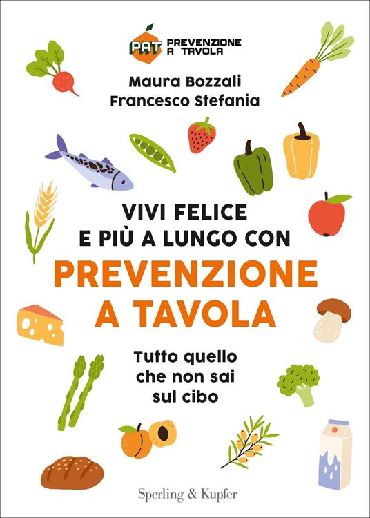 Vivi Felice e più a Lungo con Prevenzione a Tavola Vivi Felice e più a Lungo con Prevenzione a Tavola